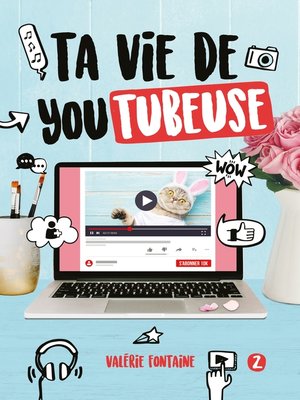 cover image of Ta vie de YouTubeuse--Tome 2